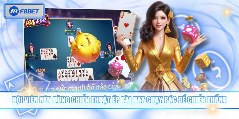 Tiến Lên Miền Nam - Trò Chơi Đánh Bài Online Hot Bậc Nhất 4 Hội viên nên dùng chiến thuật ép bài hay chạy rác để chiến thắng